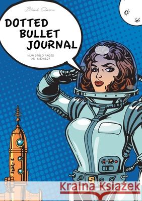 Dotted Bullet Journal: Medium A5 - 5.83X8.27 (Pop Art Spacesuit) Blank Classic 9781774372036