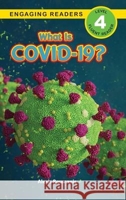 What Is COVID-19? (Engaging Readers, Level 4) Alexis Roumanis 9781774372739 Engage Books