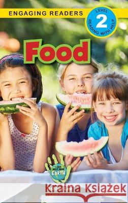 Food: I Can Help Save Earth (Engaging Readers, Level 2) Ashley Lee Alexis Roumanis  9781774377277 Engage Books