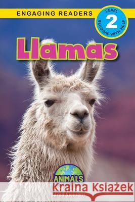 Llamas: Animals That Change the World! (Engaging Readers, Level 2) Ashley Lee Jared Siemens Alexis Roumanis 9781774377581 Engage Books