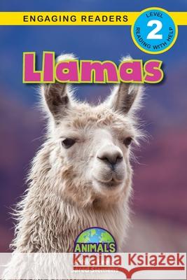 Llamas: Animals That Change the World! (Engaging Readers, Level 2) Ashley Lee Jared Siemens Alexis Roumanis 9781774377581