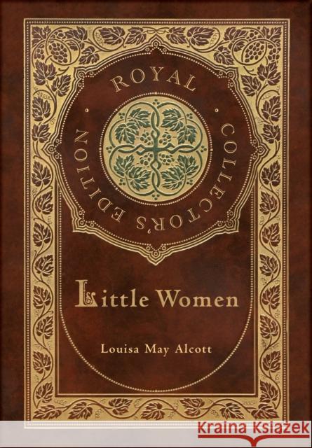 Little Women (Royal Collector's Edition) (Case Laminate Hardcover with Jacket) Louisa May Alcott 9781774378342 Royal Classics