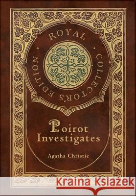 Poirot Investigates (Royal Collector's Edition) (Case Laminate Hardcover with Jacket) Agatha Christie 9781774378618 Royal Classics