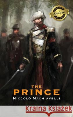 The Prince (Deluxe Library Edition) (Annotated) Niccolò Machiavelli 9781774378779 Engage Books