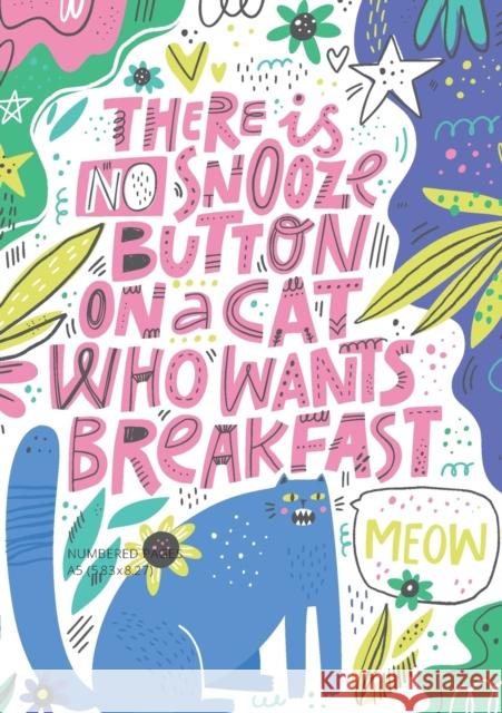 There is No Snooze Button on a Cat Who Wants Breakfast (Bullet Journal): Medium A5 - 5.83X8.27 Blank Classic 9781774379158 Blank Classic