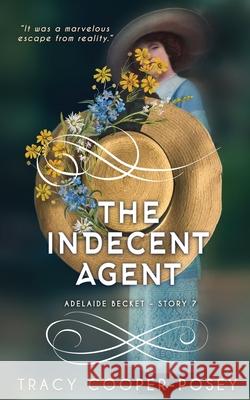 The Indecent Agent Tracy Cooper-Posey 9781774385975 Stories Rule Press