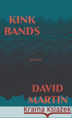 Kink Bands David Martin 9781774390771 NeWest Press