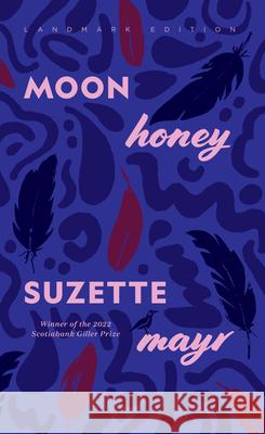 Moon Honey (Landmark) Suzette Mayr 9781774391044