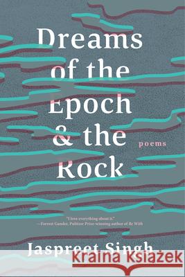 Dreams of the Epoch & the Rock Jaspreet Singh 9781774391082 NeWest Press