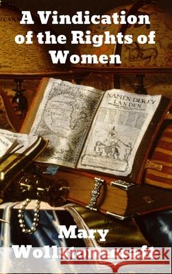 A Vindication of the Rights of Woman Mary Wollstonecraft 9781774410080 Binker North