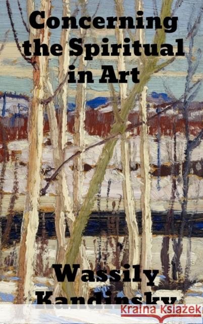 Concerning the Spiritual in Art Wassily Kandinsky 9781774413036 Binker North
