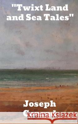 Twixt Land and Sea Tales Conrad, Joseph 9781774415559 Binker North