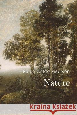 Nature Ralph Waldo Emerson   9781774419533 Binker North