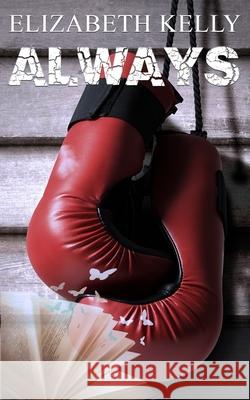 Always Elizabeth Kelly 9781774462256 Ek Publishing Inc.