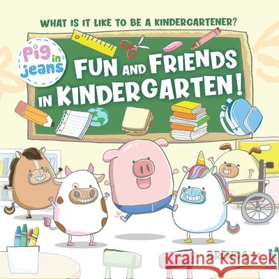 Fun and Friends in Kindergarten! Brenda Li 9781774470145