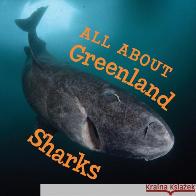 All about Greenland Sharks: English Edition Jordan Hoffman 9781774500644 