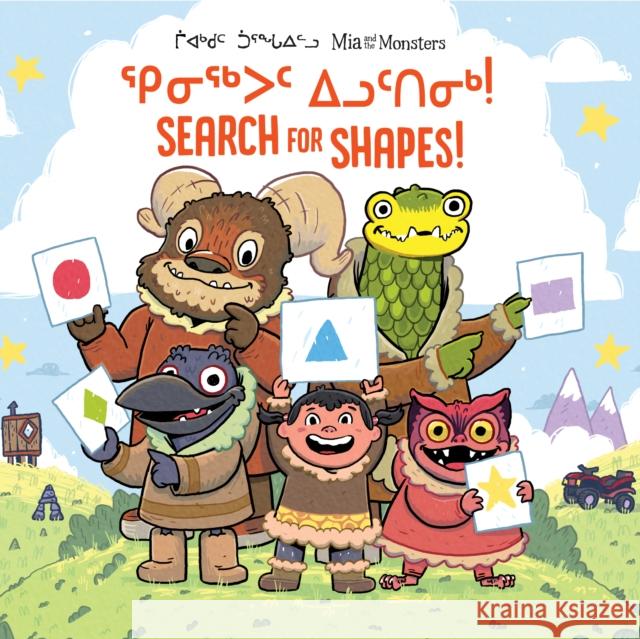 MIA and the Monsters Search for Shapes: Bilingual Inuktitut and English Edition Neil Christopher Sigmundur Thorgeirsson 9781774502433 Inhabit Education Books Inc.