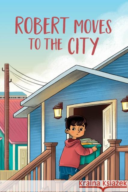 Robert Moves to the City: English Edition Caley Clements Jessie Hale Jesus Lopez 9781774504703 Inhabit Education Books Inc.