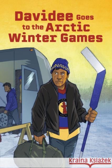 Davidee Goes to the Arctic Winter Games: English Edition Ryan Lahti 9781774505892 Inhabit Education Books Inc.