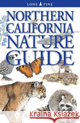 Northern California Nature Guide Erin McCloskey 9781774511718 Lone Pine Media BC