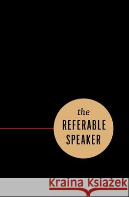 The Referable Speaker: Your Guide to Building a Sustainable Speaking Career-No Fame Required Michael Port Andrew Davis 9781774581186 Page Two Press