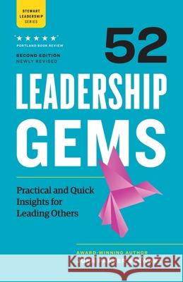 52 Leadership Gems: Practical and Quick Insights for Leading Others Daniel J. Stewart John Parker Stewart 9781774582183 Page Two Press