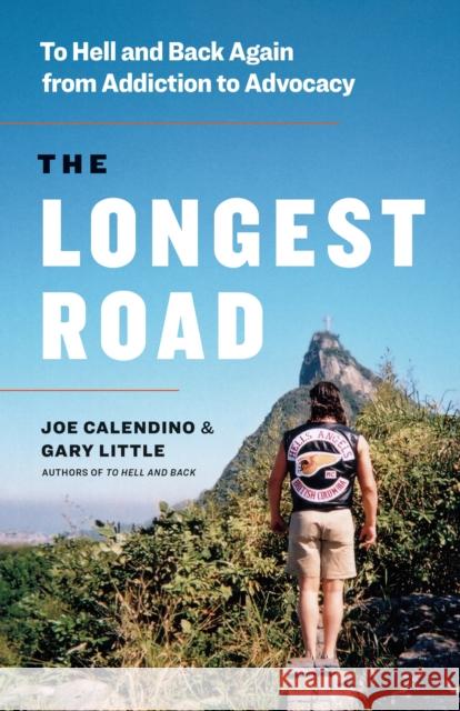 The Longest Road: To Hell and Back Again from Addiction to Advocacy Gary Little 9781774583340 Page Two Books, Inc.