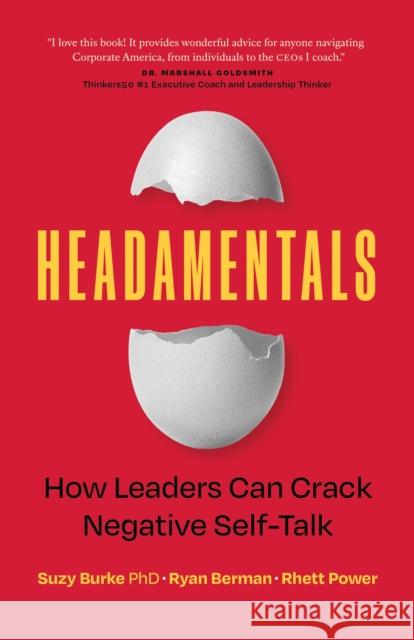 Headamentals: How Leaders Can Crack Negative Self-Talk Suzy Burke 9781774585894 Page Two Books, Inc.