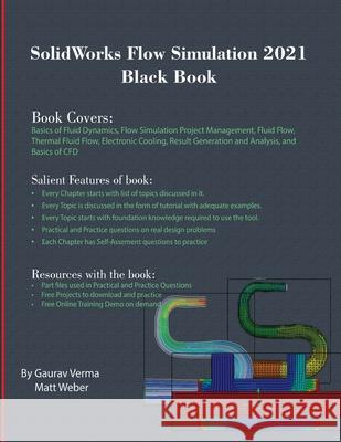 SolidWorks Flow Simulation 2021 Black Book Gaurav Verma, Matt Weber 9781774590072 Cadcamcae Works