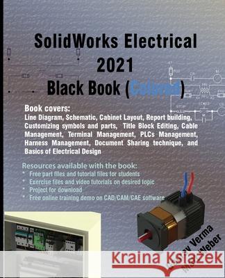 SolidWorks Electrical 2021 Black Book (Colored) Gaurav Verma, Matt Weber 9781774590164 Cadcamcae Works