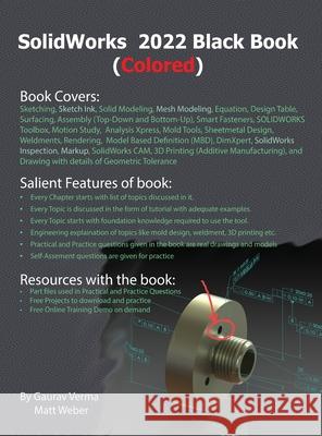 SolidWorks 2022 Black Book (Colored) Gaurav Verma Matt Weber 9781774590508 Cadcamcae Works