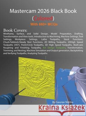 Mastercam 2026 Black Book: (Colored) Gaurav Verma Matt Weber 9781774591871 Cadcamcae Works