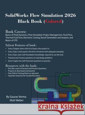 SolidWorks Flow Simulation 2026 Black Book: (Colored) Gaurav Verma Matt Weber 9781774591970 Cadcamcae Works