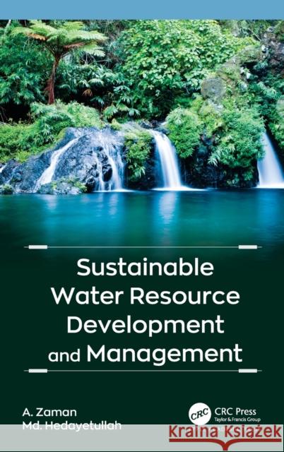 Sustainable Water Resource Development and Management A. Zaman MD Hedayetullah 9781774630099