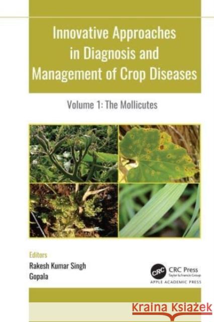Innovative Approaches in Diagnosis and Management of Crop Diseases: 3-Volume Set R. K. Singh Gopala 9781774630273 Apple Academic Press