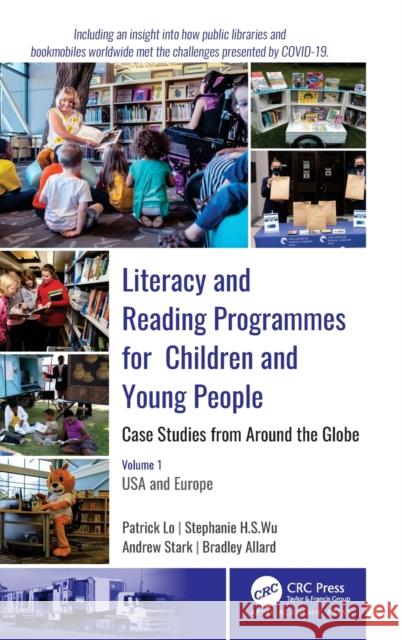 Literacy and Reading Programmes for Children and Young People: Case Studies from Around the Globe: Volume 1: USA and Europe Patrick Lo Stephanie H. S. Wu Andrew J. Stark 9781774630303 Apple Academic Press