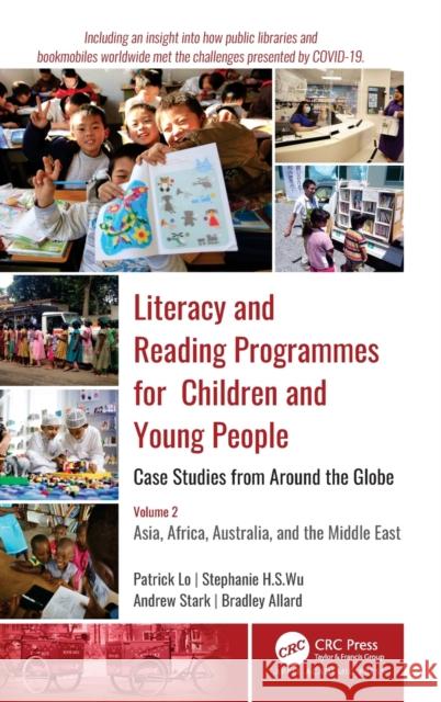 Literacy and Reading Programmes for Children and Young People: Case Studies from Around the Globe: Volume 2: Asia, Africa, Australia, and the Middle E Patrick Lo Stephanie H. S. Wu Andrew J. Stark 9781774630310 Apple Academic Press