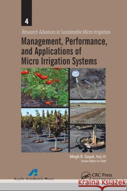 Management, Performance, and Applications of Micro Irrigation Systems Megh R. Goyal 9781774630853