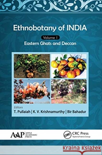 Ethnobotany of India, Volume 1: Eastern Ghats and Deccan T. Pullaiah K. V. Krishnamurthy Bir Bahadur 9781774631195 Apple Academic Press