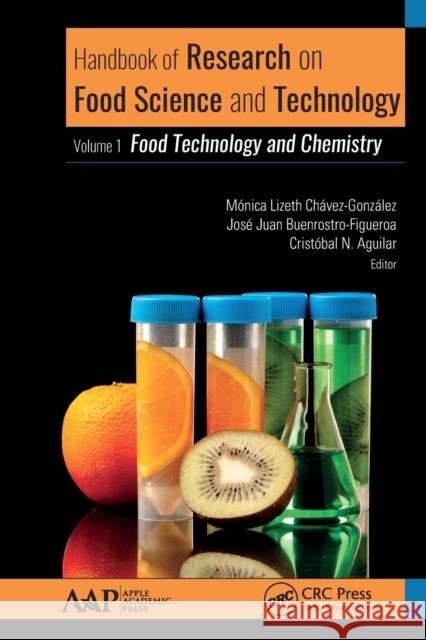 Handbook of Research on Food Science and Technology: Volume 1: Food Technology and Chemistry Monica Chavez-Gonzalez Jose Juan Buenrostro-Figueroa Cristobal N. Aguilar 9781774631270 Apple Academic Press