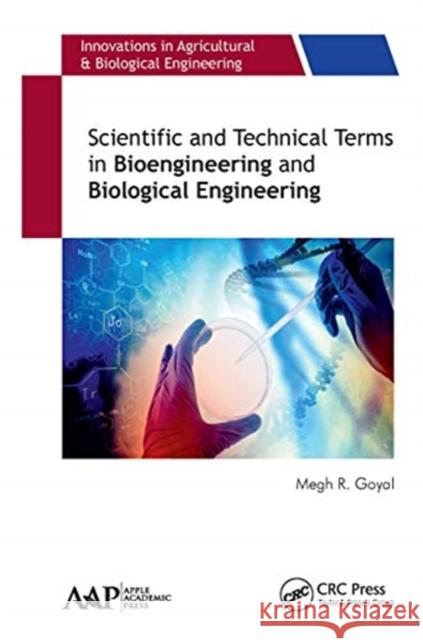 Scientific and Technical Terms in Bioengineering and Biological Engineering Megh R. Goyal 9781774631492