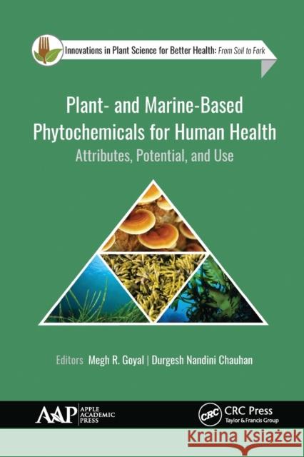 Plant- And Marine- Based Phytochemicals for Human Health: Attributes, Potential, and Use Megh R. Goyal Durgesh Nandin 9781774631522 Apple Academic Press