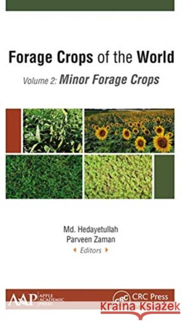 Forage Crops of the World, Volume II: Minor Forage Crops MD Hedayetullah Parveen Zaman 9781774631706 Apple Academic Press
