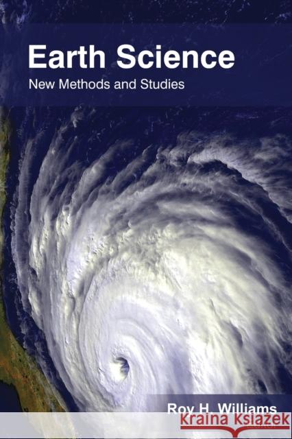 Earth Science: New Methods and Studies Roy H. Williams 9781774631874 Apple Academic Press