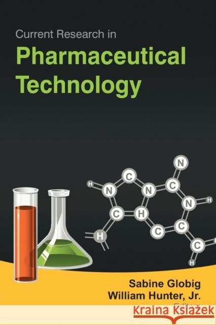 Current Research in Pharmaceutical Technology Sabine Globig William Hunte 9781774631881