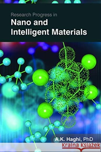 Research Progress in Nano and Intelligent Materials A. K. Haghi 9781774631942 Apple Academic Press