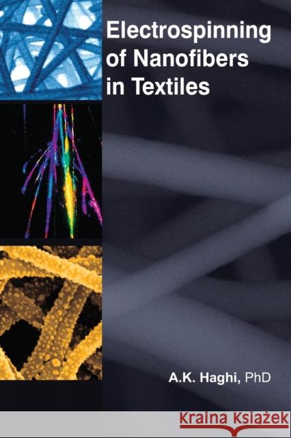 Electrospinning of Nanofibers in Textiles A. K. Haghi 9781774631959 Apple Academic Press