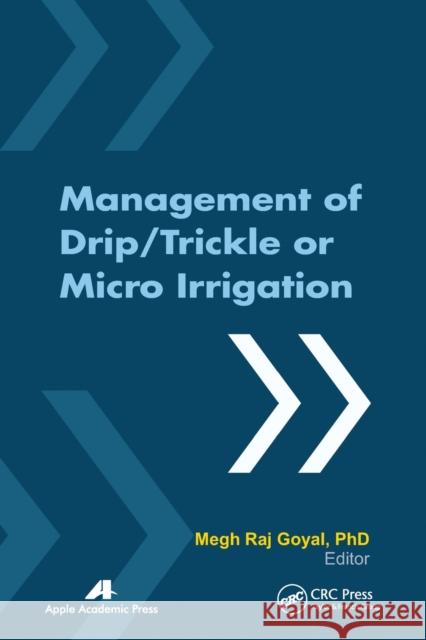 Management of Drip/Trickle or Micro Irrigation Megh R. Goyal 9781774632000 Apple Academic Press