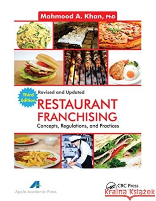 Restaurant Franchising: Concepts, Regulations and Practices, Third Edition Mahmood A. Khan 9781774632246 Apple Academic Press