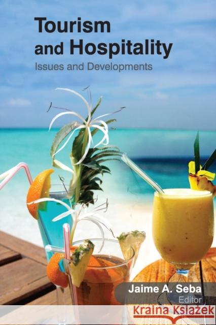 Tourism and Hospitality: Issues and Developments Jaime Seba 9781774632284 Apple Academic Press